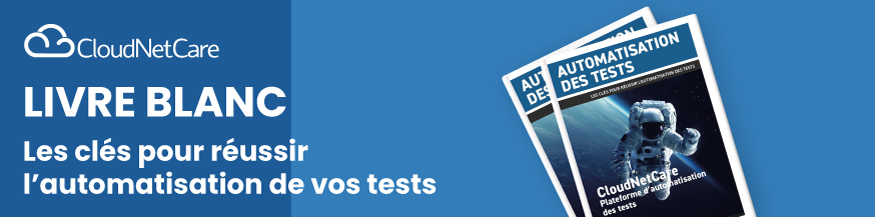 Téléchargez notre livre blanc et basculer dans le “monde merveilleux” des tests automatisés !